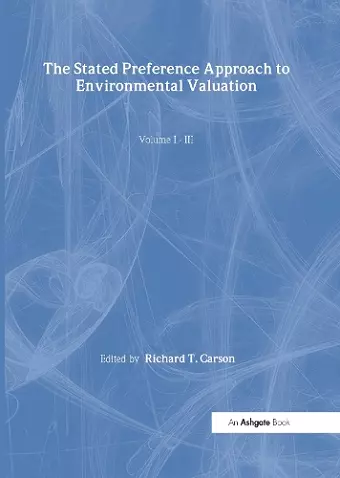 The Stated Preference Approach to Environmental Valuation, Volumes I, II and III cover