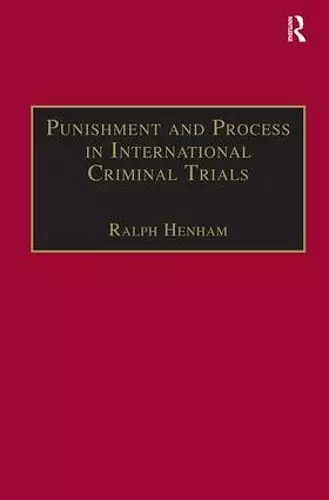 Punishment and Process in International Criminal Trials cover