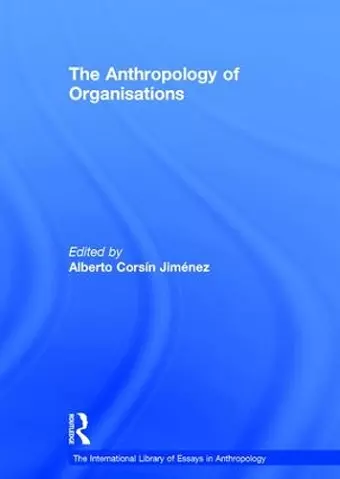 The Anthropology of Organisations cover