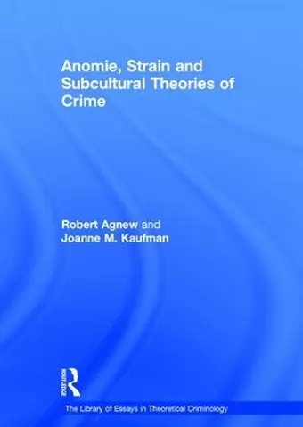 Anomie, Strain and Subcultural Theories of Crime cover