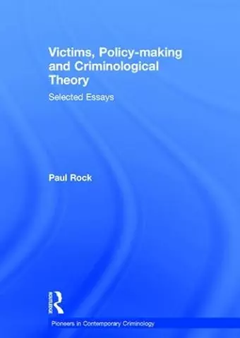 Victims, Policy-making and Criminological Theory cover