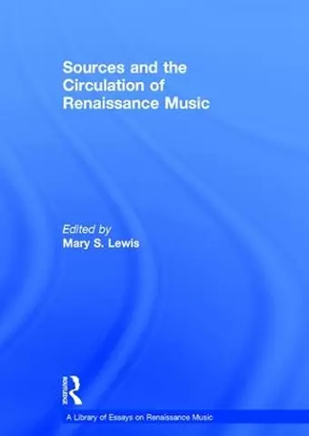 Sources and the Circulation of Renaissance Music cover