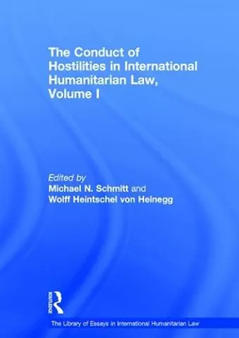 The Conduct of Hostilities in International Humanitarian Law, Volume I cover