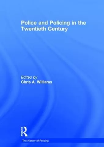 Police and Policing in the Twentieth Century cover