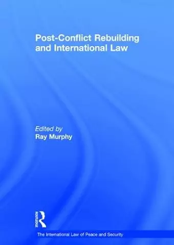 Post-Conflict Rebuilding and International Law cover