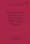 Conventional Warfare in South Asia, 1947 to the Present cover