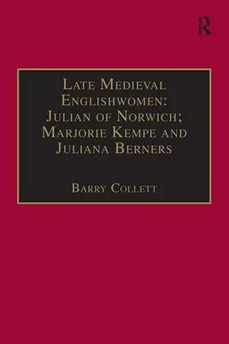 Late Medieval Englishwomen: Julian of Norwich; Marjorie Kempe and Juliana Berners cover