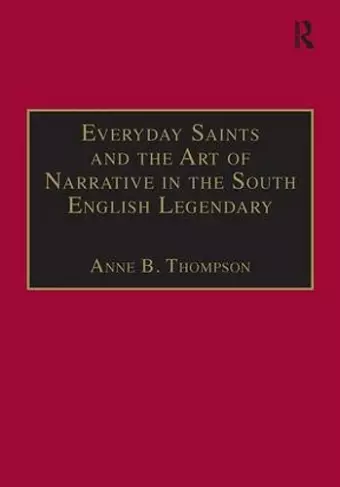 Everyday Saints and the Art of Narrative in the South English Legendary cover