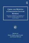 Crisis and Renewal in Twentieth Century Banking cover