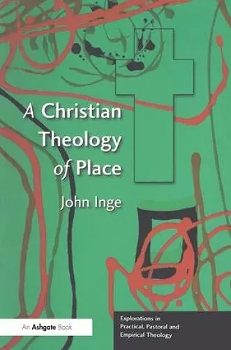 A Christian Theology of Place cover