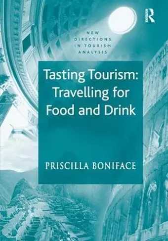 Tasting Tourism: Travelling for Food and Drink cover