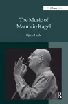 The Music of Mauricio Kagel cover