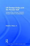 US Foreign Policy and the Persian Gulf cover