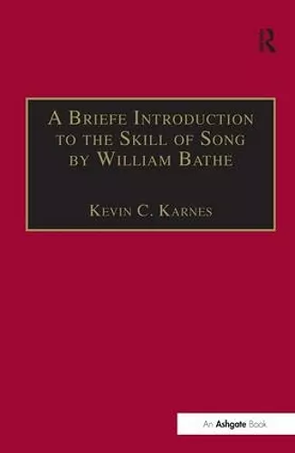 A Briefe Introduction to the Skill of Song by William Bathe cover