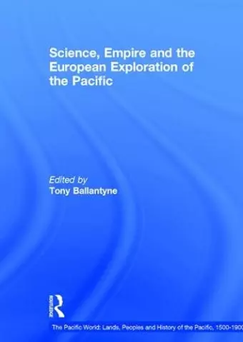 Science, Empire and the European Exploration of the Pacific cover