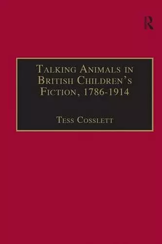 Talking Animals in British Children's Fiction, 1786–1914 cover