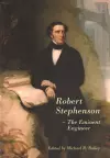 Robert Stephenson – The Eminent Engineer cover