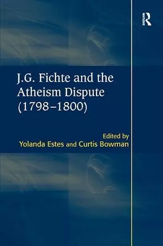 J.G. Fichte and the Atheism Dispute (1798–1800) cover