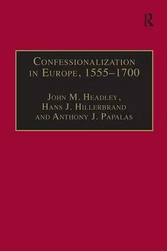 Confessionalization in Europe, 1555–1700 cover