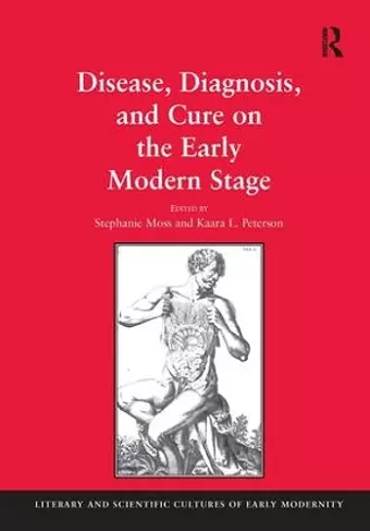 Disease, Diagnosis, and Cure on the Early Modern Stage cover