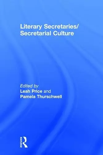 Literary Secretaries/Secretarial Culture cover