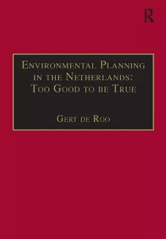 Environmental Planning in the Netherlands: Too Good to be True cover