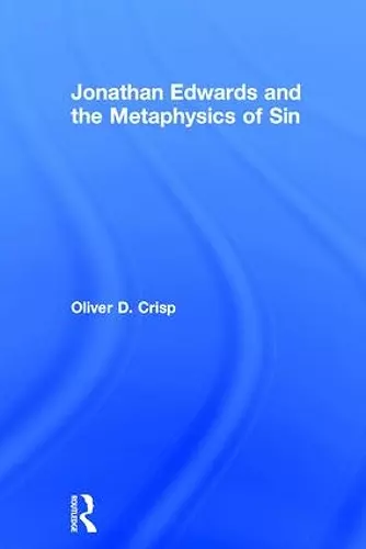 Jonathan Edwards and the Metaphysics of Sin cover