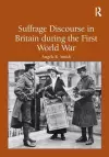 Suffrage Discourse in Britain during the First World War cover