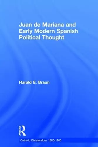 Juan de Mariana and Early Modern Spanish Political Thought cover