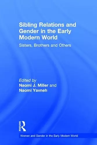 Sibling Relations and Gender in the Early Modern World cover