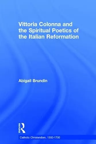 Vittoria Colonna and the Spiritual Poetics of the Italian Reformation cover