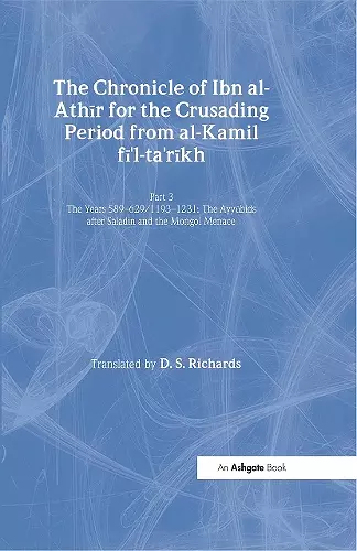 The Chronicle of Ibn al-Athir for the Crusading Period from al-Kamil fi'l-Ta'rikh. Part 3 cover