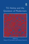 T.E. Hulme and the Question of Modernism cover