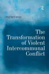 The Transformation of Violent Intercommunal Conflict cover