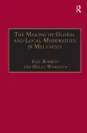 The Making of Global and Local Modernities in Melanesia cover