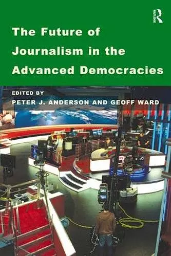 The Future of Journalism in the Advanced Democracies cover