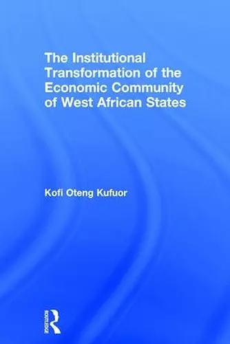 The Institutional Transformation of the Economic Community of West African States cover