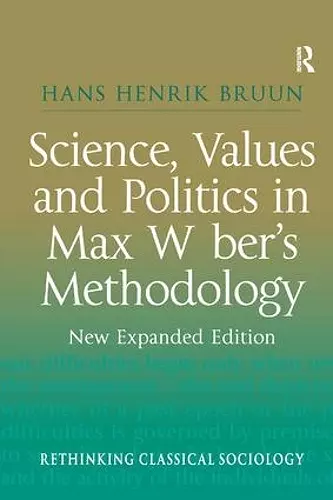 Science, Values and Politics in Max Weber's Methodology cover