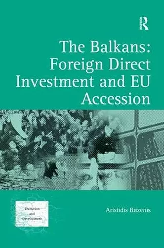 The Balkans: Foreign Direct Investment and EU Accession cover