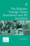 The Balkans: Foreign Direct Investment and EU Accession cover