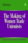 The Making of Women Trade Unionists cover