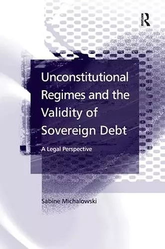 Unconstitutional Regimes and the Validity of Sovereign Debt cover