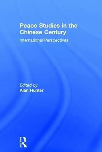 Peace Studies in the Chinese Century cover