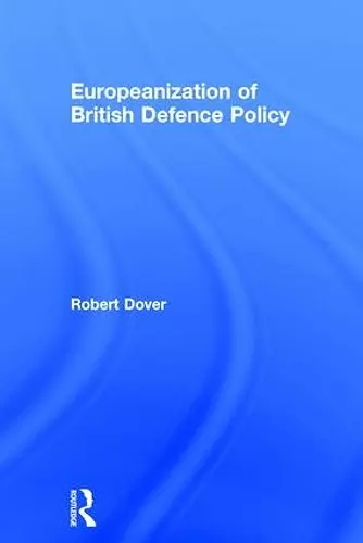 Europeanization of British Defence Policy cover
