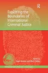 Exploring the Boundaries of International Criminal Justice cover