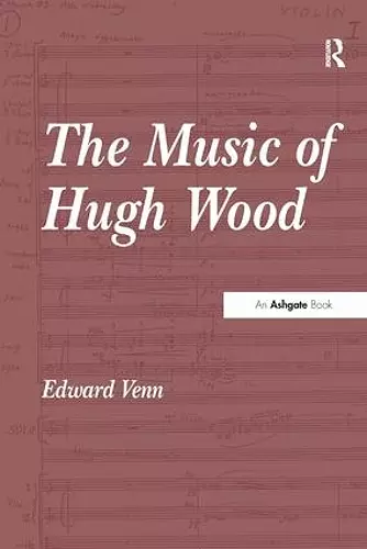 The Music of Hugh Wood cover