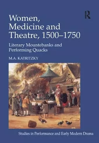 Women, Medicine and Theatre 1500–1750 cover