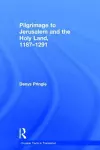Pilgrimage to Jerusalem and the Holy Land, 1187–1291 cover