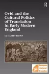 Ovid and the Cultural Politics of Translation in Early Modern England cover