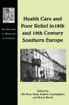 Health Care and Poor Relief in 18th and 19th Century Southern Europe cover